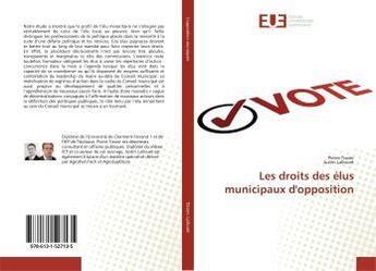 Couverture du livre « Les droits des élus municipaux d'opposition » de Pierre Tissier aux éditions Editions Universitaires Europeennes