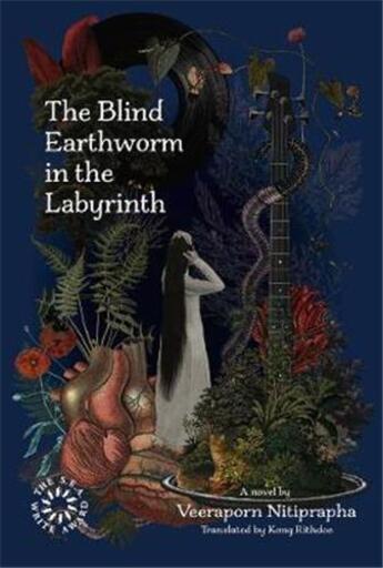 Couverture du livre « The blind earthworm in the labyrinth » de Nitiprapha Veeraporn aux éditions River Books