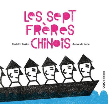 Couverture du livre « Les sept frères chinois » de Rodolfo Castro et Andre Da Loba aux éditions Oqo