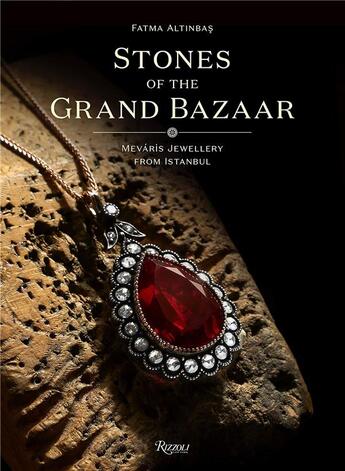 Couverture du livre « Stones of the grand bazaar » de Altinbas Fatma aux éditions Rizzoli