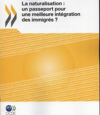 Couverture du livre « Naturalisation : un passeport pour une meilleure intégration des immigrés ? » de  aux éditions Ocde