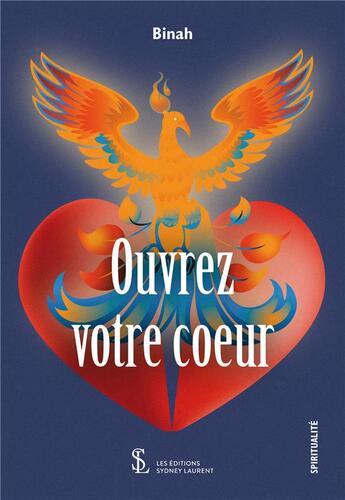 Couverture du livre « Ouvrez votre coeur » de Binah aux éditions Sydney Laurent