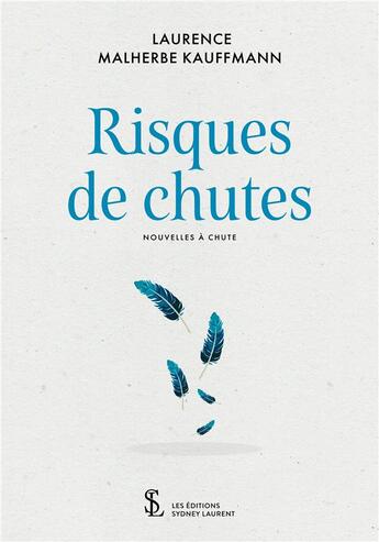 Couverture du livre « Risques de chutes » de Malherbe Kaufmann L. aux éditions Sydney Laurent