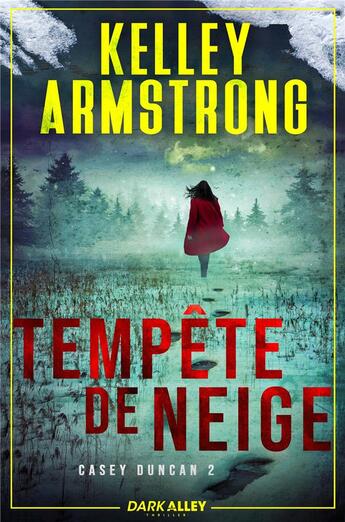 Couverture du livre « Casey Duncan Tome 2 : Tempête de neige » de Kelley Armstrong aux éditions Dark Alley