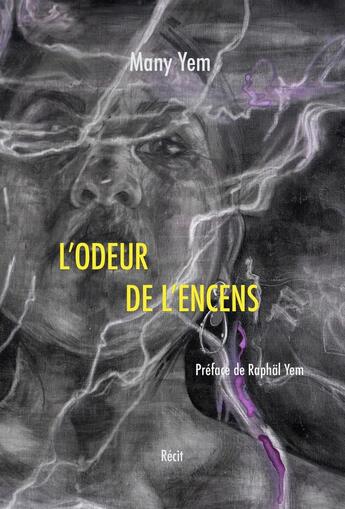 Couverture du livre « L'Odeur de l'encens » de Many Yem aux éditions Librinova