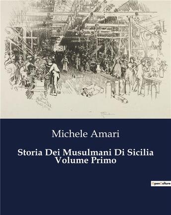 Couverture du livre « Storia Dei Musulmani Di Sicilia Volume Primo » de Amari Michele aux éditions Culturea