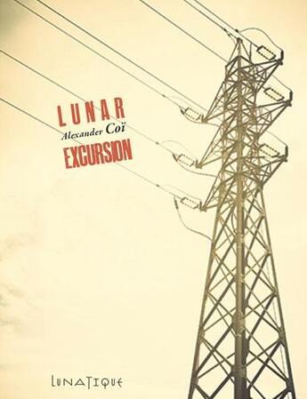 Couverture du livre « Lunar excursion » de Alexander Coi aux éditions Lunatique