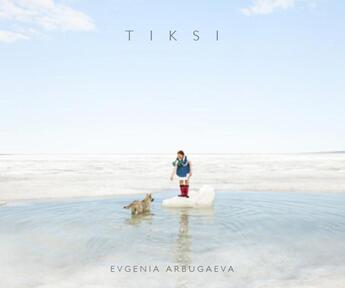 Couverture du livre « Tiksi » de Evgenia Arbugaeva aux éditions Aman Iman