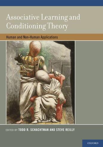 Couverture du livre « Associative Learning and Conditioning Theory: Human and Non-Human Appl » de Todd R Schachtman aux éditions Oxford University Press Usa