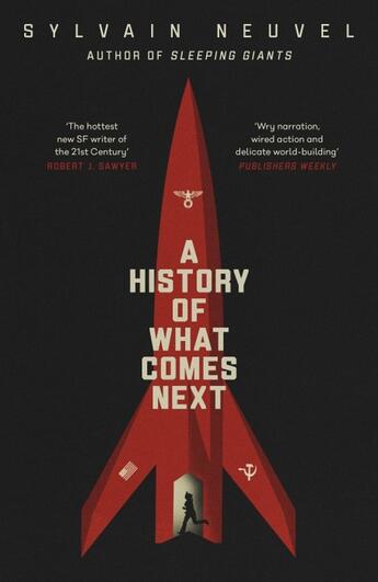 Couverture du livre « A HISTORY OF WHAT COMES NEXT » de Sylvain Neuvel aux éditions Michael Joseph