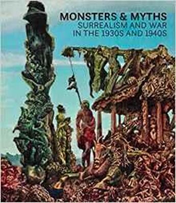 Couverture du livre « Monsters and myths ; surrealism & war in the 1930s and 1940s » de  aux éditions Rizzoli