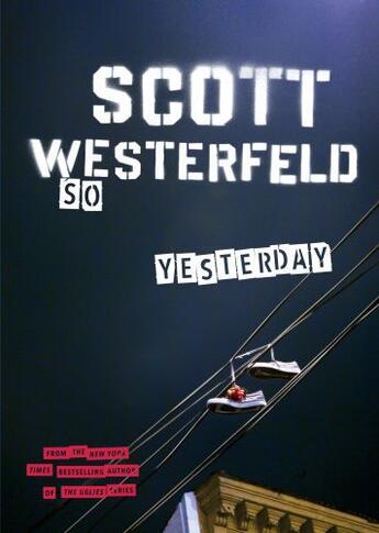 Couverture du livre « So Yesterday » de Scott Westerfeld aux éditions Penguin Group Us