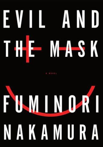 Couverture du livre « Evil and the Mask » de Fuminori Nakamura aux éditions Epagine