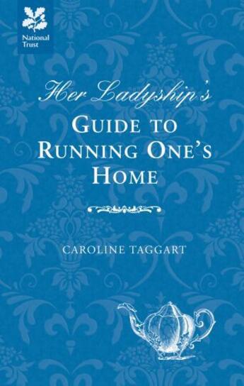 Couverture du livre « Her Ladyship's Guide to Running One's Home » de Taggart Caroline aux éditions Pavilion Books Company Limited