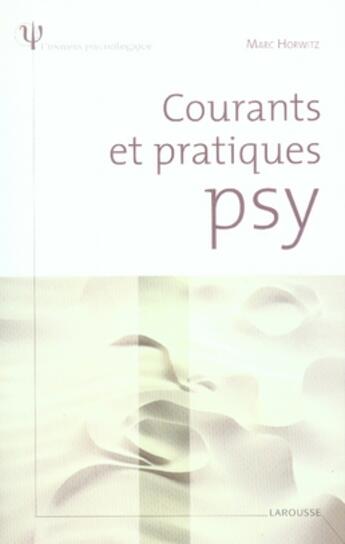 Couverture du livre « Courants et pratiques psy » de Horwitz-M aux éditions Larousse