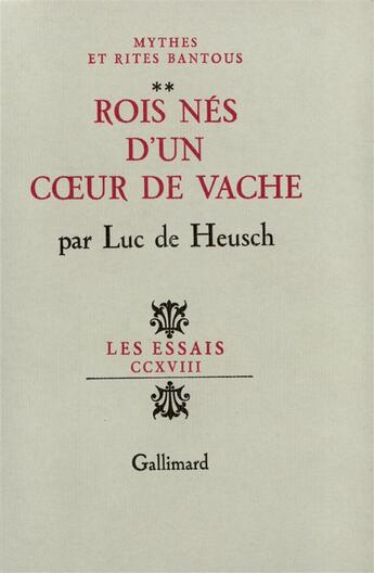 Couverture du livre « Mythes et rites bantous - ii - rois nes d'un coeur de vache » de Luc De Heusch aux éditions Gallimard