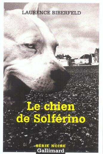 Couverture du livre « Le chien de solferino » de Laurence Biberfeld aux éditions Gallimard