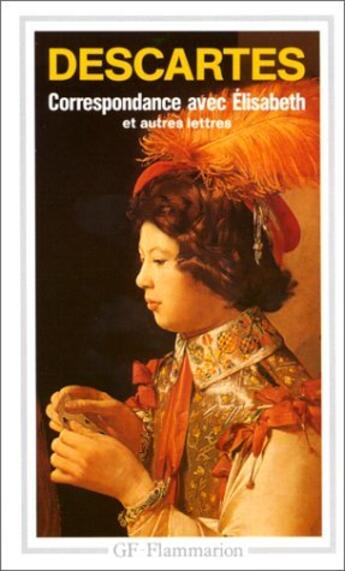 Couverture du livre « Correspondance avec Elisabeth et autres lettres » de Rene Descartes aux éditions Flammarion