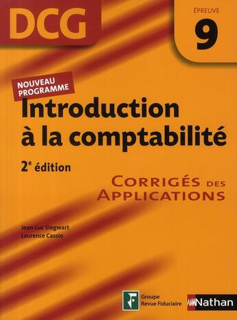 Couverture du livre « Introduction à la comptabilité ; épreuve 9 DCG ; corrigés (édition 2008) » de Siegwart/Cassio aux éditions Nathan