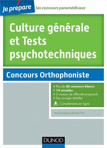 Couverture du livre « Je prépare : culture générale et tests psychotechniques ; concours orthophoniste (2e édition) » de Benoit Priet et Bernard Myers aux éditions Dunod