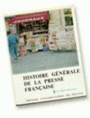 Couverture du livre « Histoire générale de la presse française t.5 » de Bellanger C. aux éditions Puf