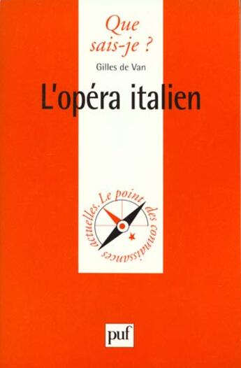 Couverture du livre « L'opera italien » de Gilles De Van aux éditions Que Sais-je ?