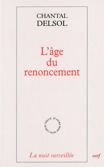 Couverture du livre « L'âge du renoncement » de Chantal Delsol aux éditions Cerf