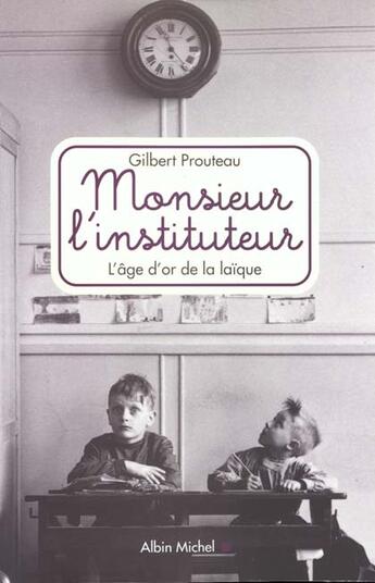 Couverture du livre « Monsieur L'Instituteur » de Gilbert Prouteau aux éditions Albin Michel