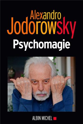 Couverture du livre « Psychomagie » de Alexandro Jodorowsky aux éditions Albin Michel