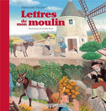 Couverture du livre « Lettres de mon moulin » de Alphonse Daudet et Daniele Bour aux éditions Grasset