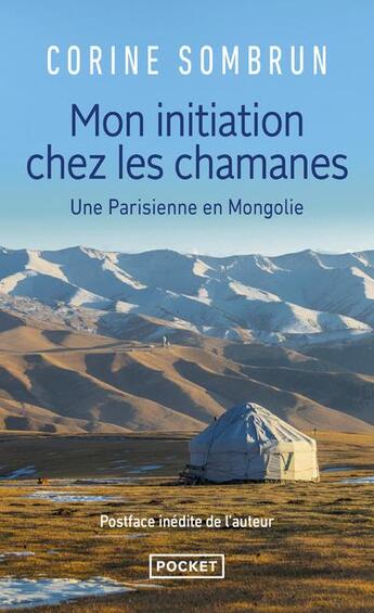 Couverture du livre « Mon initiation chez les Chamanes ; une parisienne en Mongolie » de Corine Sombrun aux éditions Pocket