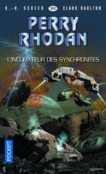 Couverture du livre « Perry Rhodan - cycle 16 ; l'armada infinie Tome 7 : l'incubateur des synchronites » de Clark Darlton et Karl-Herbert Scheer aux éditions Pocket