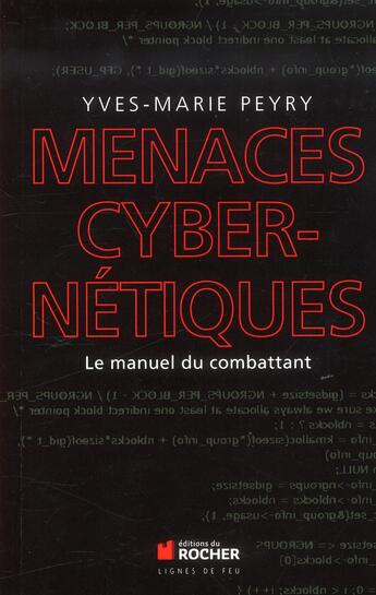 Couverture du livre « Menaces cybernétiques » de Yves-Marie Peyry aux éditions Rocher