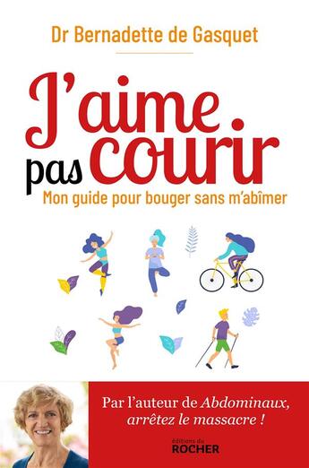 Couverture du livre « J'aime pas courir ; mon guide pour bouger sans m'abîmer » de Bernadette De Gasquet aux éditions Rocher