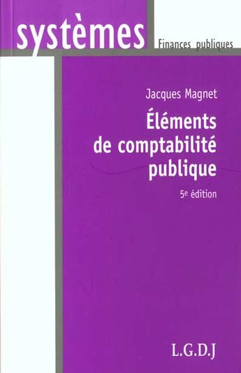 Couverture du livre « Elements de comptabilite publique (les) » de Magnet Jacques aux éditions Lgdj