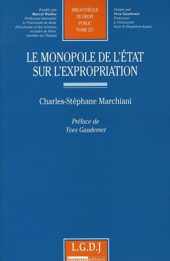 Couverture du livre « Le monopole de l'etat sur l'expropriation - vol257 » de Marchiani C.-S. aux éditions Lgdj