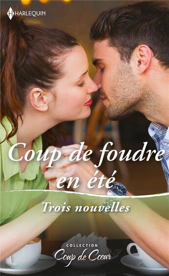 Couverture du livre « Coup de foudre en été ; brûlante attirance, la belle des sables, le mariage de l'année » de Liz Fielding et Lynn Raye Harris et Melissa James aux éditions Harlequin