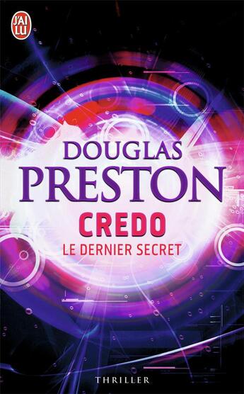 Couverture du livre « Credo, le dernier secret » de Douglas Preston aux éditions J'ai Lu