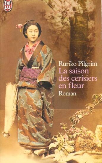 Couverture du livre « Saison des cerisiers en fleur (la) » de Pilgrim Ruriko aux éditions J'ai Lu