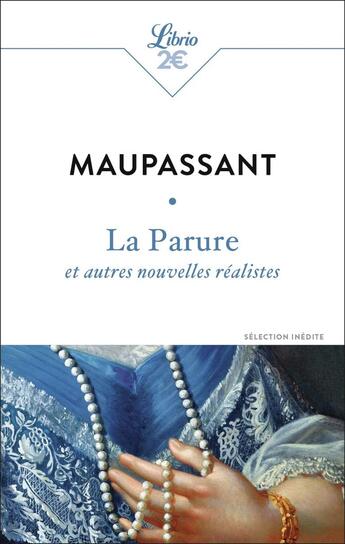 Couverture du livre « La Parure et autres nouvelles réalistes » de Guy de Maupassant aux éditions J'ai Lu