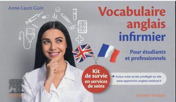 Couverture du livre « Vocabulaire anglais infirmier pour étudiants et professionnels : kit de survie en services de soins » de Anne-Laure Guin aux éditions Elsevier-masson