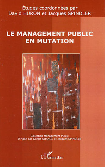 Couverture du livre « Le management public en mutation » de David Huron et Jacques Spindler aux éditions L'harmattan