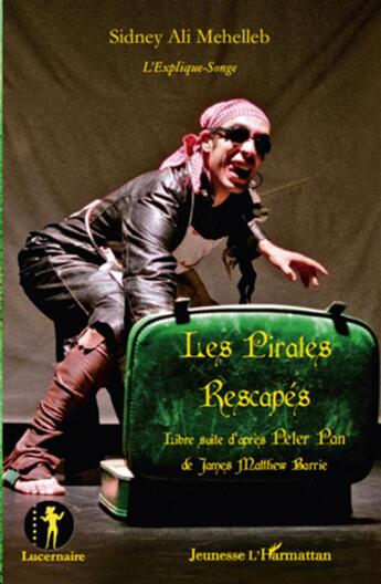 Couverture du livre « Les pirates rescapés ; libres suite d'après Peter Pan de James Matthew Barrie » de Sidney Ali Mehelleb aux éditions L'harmattan