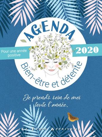 Couverture du livre « Mon agenda ; bien-être et détente (édition 2020) » de Nathalie Saulnier aux éditions Le Temps Apprivoise