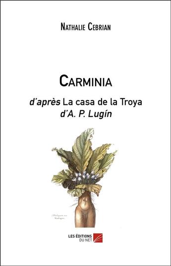 Couverture du livre « Carminia ; d'après La casa de la Troya d'A.P. Lugin » de Nathalie Cebrian aux éditions Editions Du Net