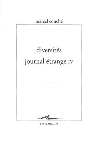 Couverture du livre « Diversités ; journal étrange t.4 » de Marcel Conche aux éditions Encre Marine