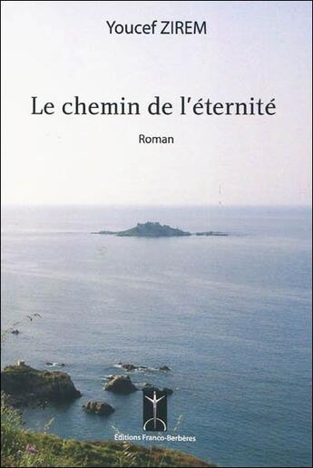 Couverture du livre « Le chemin de l'éternité » de Youcef Zirem aux éditions Franco Berberes