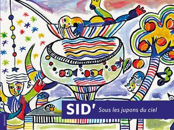 Couverture du livre « Sous les jupons du ciel » de Sid' et Martine Garcin aux éditions Le Livre D'art