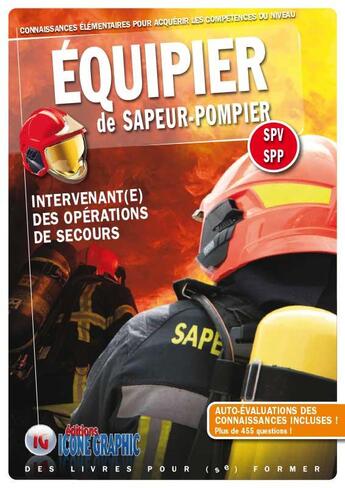 Couverture du livre « Équipier de sapeur-pompier ; intervenant(e) des opérations de secours (2e édition) » de  aux éditions Icone Graphic