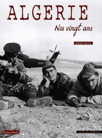 Couverture du livre « Algérie ; nos vingt ans » de Rene Bail aux éditions Marines